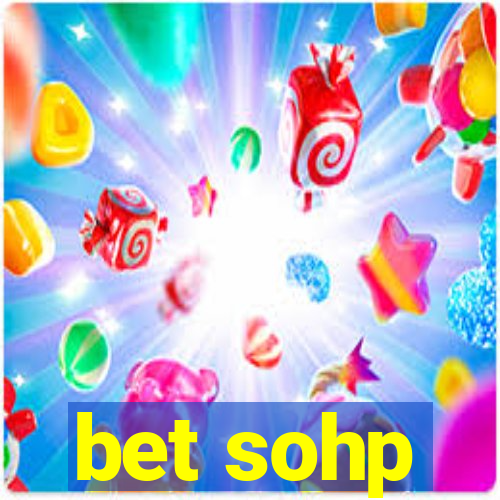 bet sohp